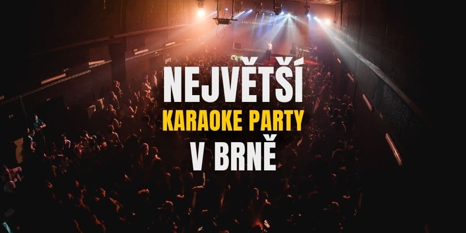 NEJVĚTŠÍ KARAOKE PÁRTY v Brně 2025