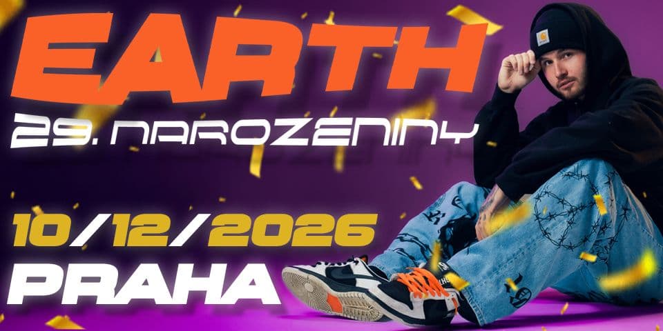 EARTH - NAROZENINY PRAHA 2026